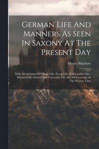 bokomslag German Life And Manners As Seen In Saxony At The Present Day