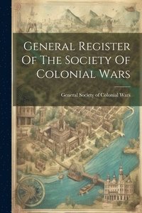 bokomslag General Register Of The Society Of Colonial Wars