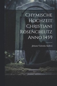 bokomslag Chymische Hochzeit Christiani Rosencreutz Anno 1459