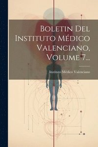 bokomslag Boletin Del Instituto Mdico Valenciano, Volume 7...