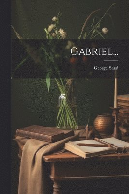 George Sand - Gabriel..., Häftad
