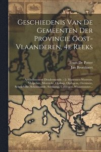 bokomslag Geschiedenis Van De Gemeenten Der Provincie Oost-vlaanderen, 4e Reeks