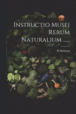 Instructio Musei Rerum Naturalium ......