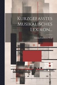 bokomslag Kurzgefaßtes Musikalisches Lexikon...