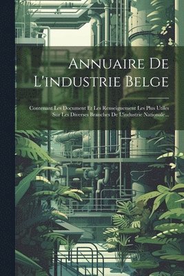 Annuaire De L'industrie Belge 1