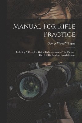 bokomslag Manual For Rifle Practice