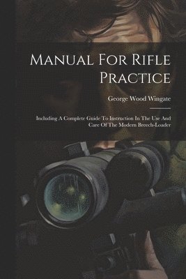 Manual For Rifle Practice 1