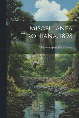 Biblioteca Apostolica Vaticana - Miscellanea Tironiana, 1898, Häftad