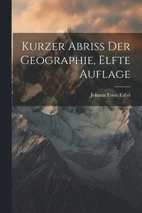 bokomslag Kurzer Abriss der Geographie, Elfte Auflage