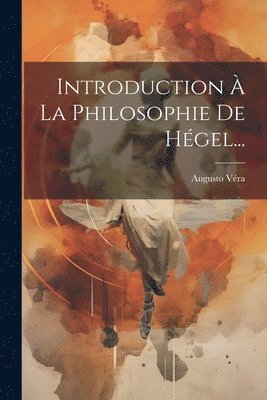 bokomslag Introduction À La Philosophie De Hégel...