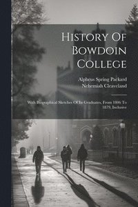 bokomslag History Of Bowdoin College