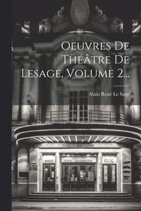 bokomslag Oeuvres De Théâtre De Lesage, Volume 2...