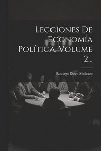 bokomslag Lecciones De Economa Poltica, Volume 2...