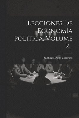 Lecciones De Economa Poltica, Volume 2... 1