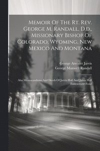 bokomslag Memoir Of The Rt. Rev. George M. Randall, D.d., Missionary Bishop Of Colorado, Wyoming, New Mexico And Montana