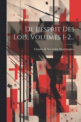 bokomslag De L'esprit Des Lois, Volumes 1-2...