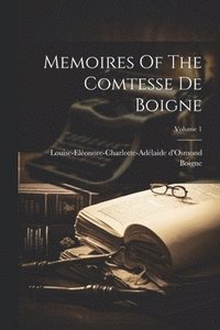 bokomslag Memoires Of The Comtesse De Boigne; Volume 1