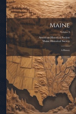 Maine Historical Society, American Historical Society - Maine, Häftad