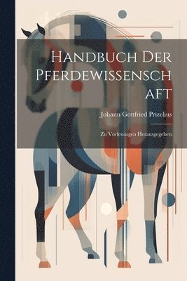 bokomslag Handbuch Der Pferdewissenschaft