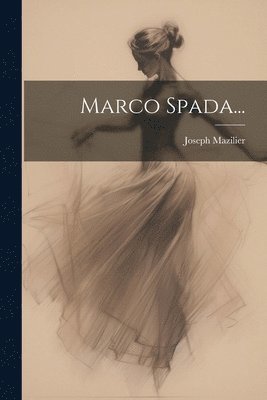 Joseph Mazilier - Marco Spada..., Häftad