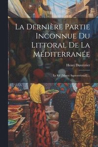 bokomslag La Dernire Partie Inconnue Du Littoral De La Mditerrane