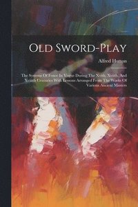 bokomslag Old Sword-play