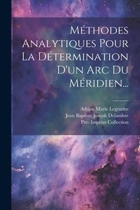 bokomslag Mthodes Analytiques Pour La Dtermination D'un Arc Du Mridien...