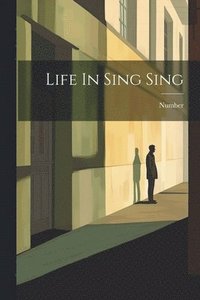 bokomslag Life In Sing Sing