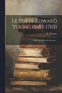 bokomslag Le Pote Edward Young (1683-1765)