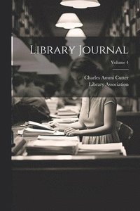 bokomslag Library Journal; Volume 4