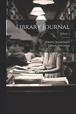 Library Journal; Volume 4