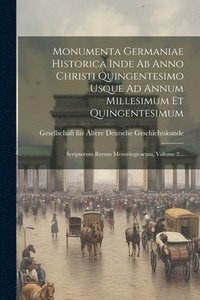 bokomslag Monumenta Germaniae Historica Inde Ab Anno Christi Quingentesimo Usque Ad Annum Millesimum Et Quingentesimum: Scriptorum Rerum Merovingicarum, Volume