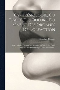 bokomslag Osphrsiologie, Ou Trait Des Odeurs, Du Sens Et Des Organes De L'olfaction