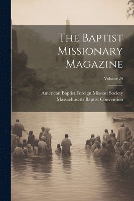 bokomslag Baptist Missionary Magazine; Volume 29