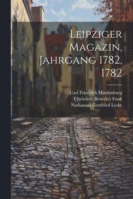 bokomslag Leipziger Magazin, Jahrgang 1782, 1782