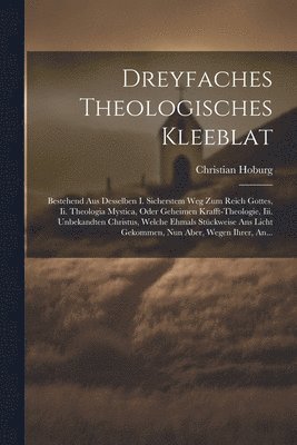 bokomslag Dreyfaches Theologisches Kleeblat