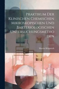 bokomslag Praktikum Der Klinischen Chemischen Mikroskopischen Und Bakteriologischen Untersuchungsmethoden