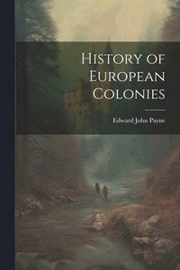 bokomslag History of European Colonies