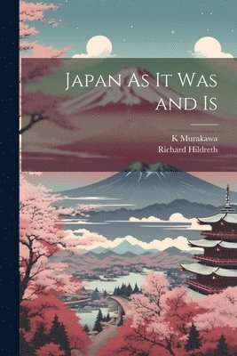 bokomslag Japan As It Was and Is