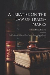 bokomslag A Treatise On the Law of Trade-Marks