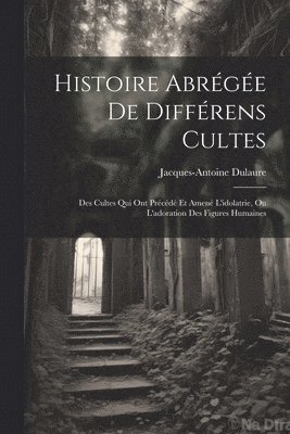 bokomslag Histoire Abrge De Diffrens Cultes