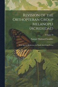 bokomslag Revision of the Orthopteran Group Melanopli (Acridiidae)