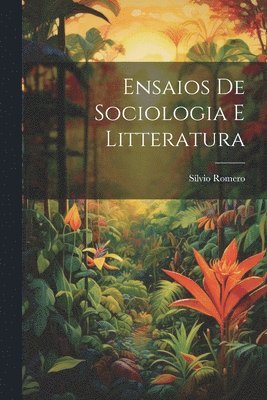 Ensaios De Sociologia E Litteratura
