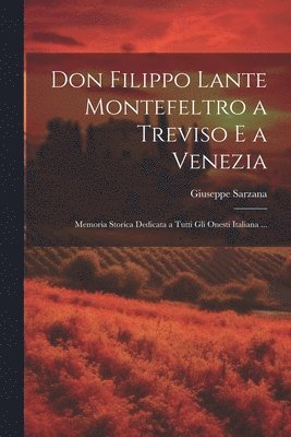 bokomslag Don Filippo Lante Montefeltro a Treviso E a Venezia