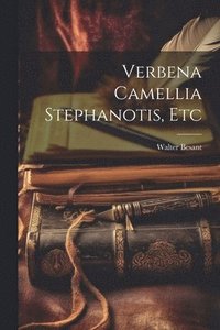 bokomslag Verbena Camellia Stephanotis, Etc
