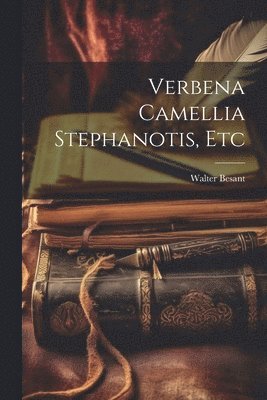 Verbena Camellia Stephanotis, Etc 1