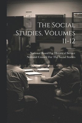 The Social Studies, Volumes 11-12 1