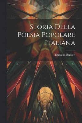 Ermolao Rubieri - Storia Della Poesia Popolare Italiana, Häftad