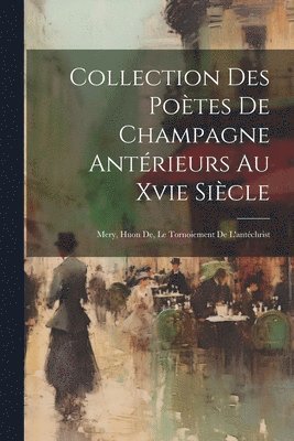 Collection Des Potes De Champagne Antrieurs Au Xvie Sicle 1