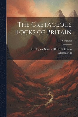 The Cretaceous Rocks of Britain; Volume 2 1